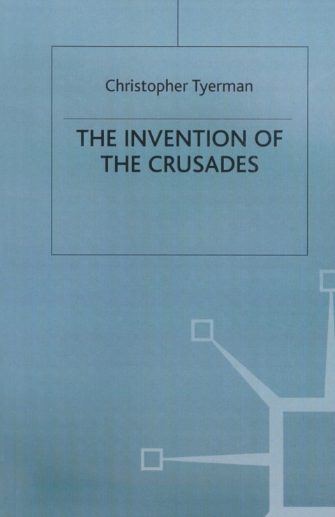 Cover image for book The Invention of the Crusades