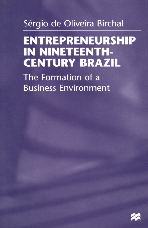 Cover image for book Entrepreneurship in Nineteenth-Century Brazil
