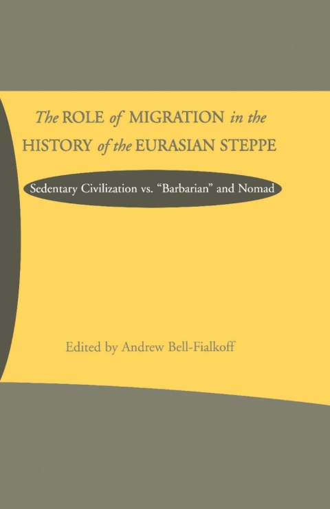 Cover image for book The Role of Migration in the History of the Eurasian Steppe