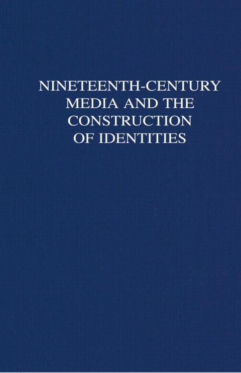 Cover image for book Nineteenth-Century Media and the Construction of Identities