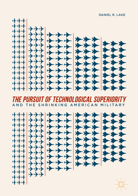 Cover image for book The Pursuit of Technological Superiority and the Shrinking American Military