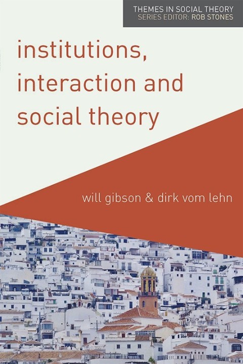 Cover image for book Institutions, Interaction and Social Theory
