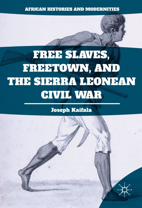 Cover image for book Free Slaves, Freetown, and the Sierra Leonean Civil War