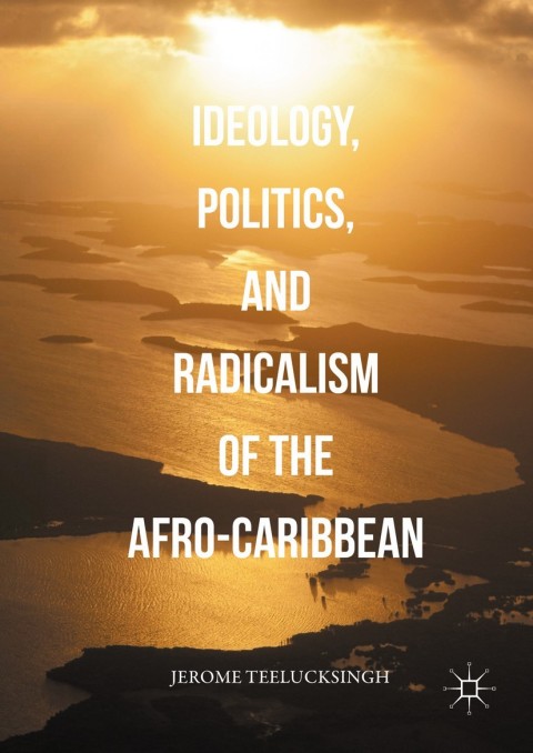 Cover image for book Ideology, Politics, and Radicalism of the Afro-Caribbean
