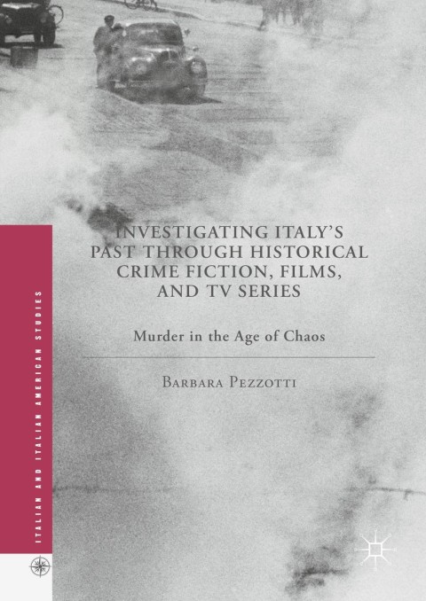 Cover image for book Investigating Italy's Past through Historical Crime Fiction, Films, and TV Series