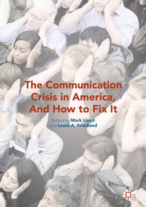 Cover image for book The Communication Crisis in America, And How to Fix It
