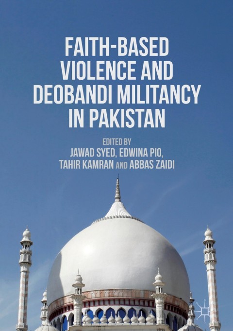 Cover image for book Faith-Based Violence and Deobandi Militancy in Pakistan