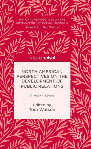 North American Perspectives on the Development of Public Relations