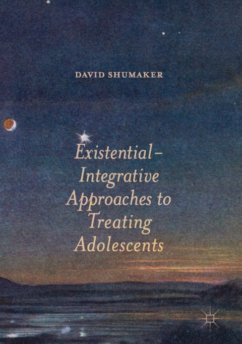 Cover image for book Existential-Integrative Approaches to Treating Adolescents