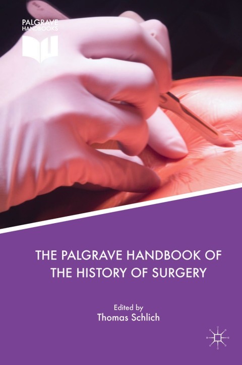 Cover image for book The Palgrave Handbook of the History of Surgery