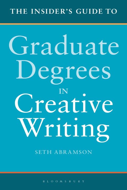 Cover image for book The Insider's Guide to Graduate Degrees in Creative Writing