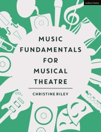 صورة الغلاف: Music Fundamentals for Musical Theatre 1st edition 9781350001756