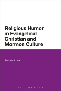 Cover image: Religious Humor in Evangelical Christian and Mormon Culture 1st edition 9781350123090