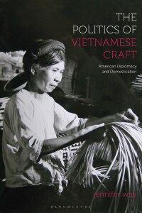 Cover image: The Politics of Vietnamese Craft 1st edition 9781350007048