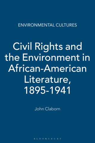 Civil Rights and the Environment in African-American Literature, 1895-1941