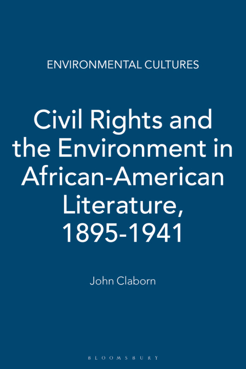 Cover image for book Civil Rights and the Environment in African-American Literature, 1895-1941