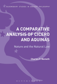 Cover image: A Comparative Analysis of Cicero and Aquinas 1st edition 9781350009462