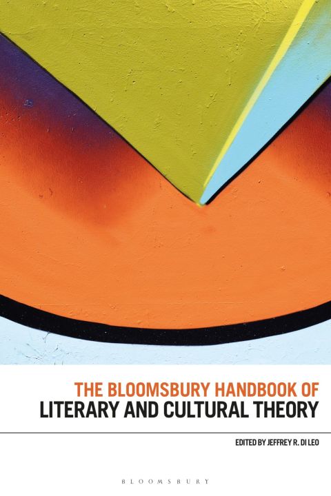Cover image for book The Bloomsbury Handbook of Literary and Cultural Theory