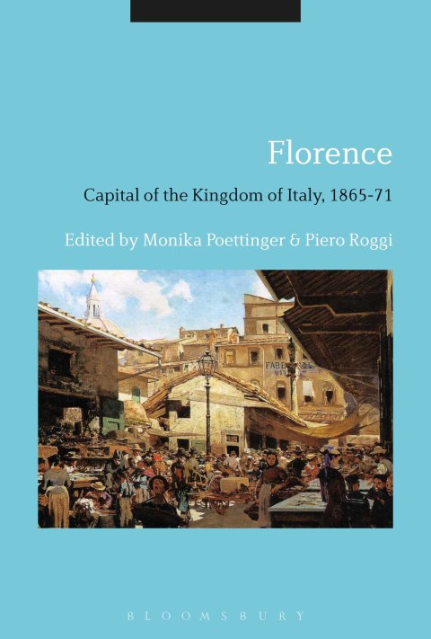 Cover image for book Florence: Capital of the Kingdom of Italy, 1865-71