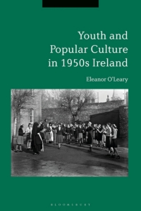 Cover image: Youth and Popular Culture in 1950s Ireland 1st edition 9781350136076