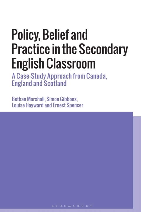 Policy, Belief and Practice in the Secondary English Classroom 