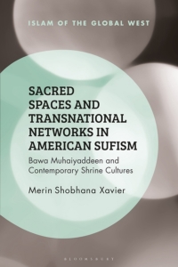 Cover image: Sacred Spaces and Transnational Networks in American Sufism 1st edition 9781350024458