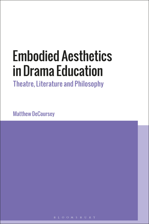 Cover image for book Embodied Aesthetics in Drama Education