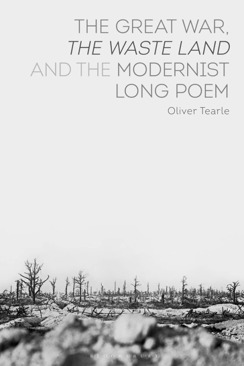 Cover image for book The Great War, The Waste Land and the Modernist Long Poem