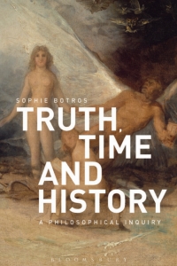 صورة الغلاف: Truth, Time and History: A Philosophical Inquiry 1st edition 9781350027312