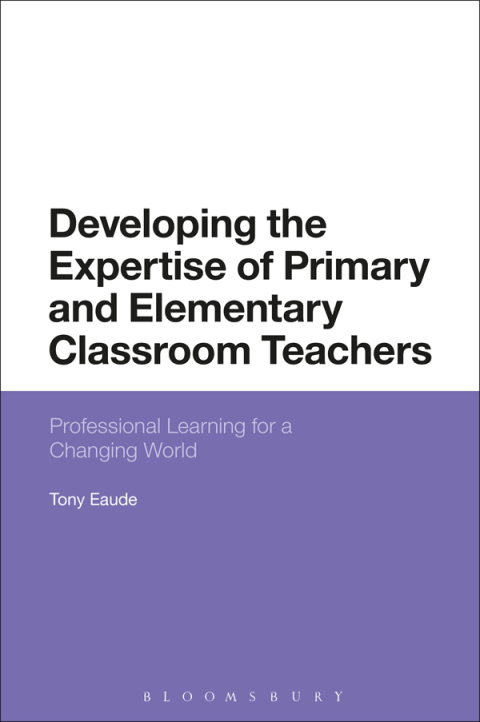 Cover image for book Developing the Expertise of Primary and Elementary Classroom Teachers