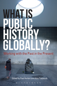Cover image: What Is Public History Globally? 1st edition 9781350033283