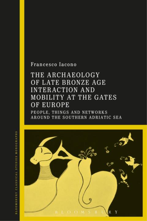 Cover image for book The Archaeology of Late Bronze Age Interaction and Mobility at the Gates of Europe