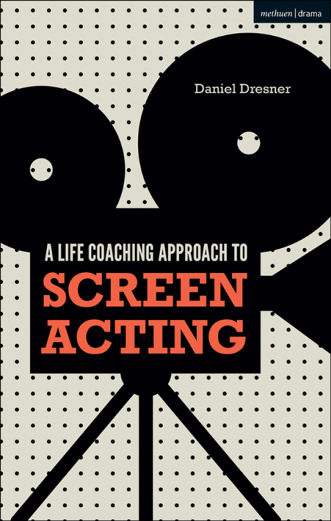 Cover image for book A Life-coaching Approach to Screen Acting