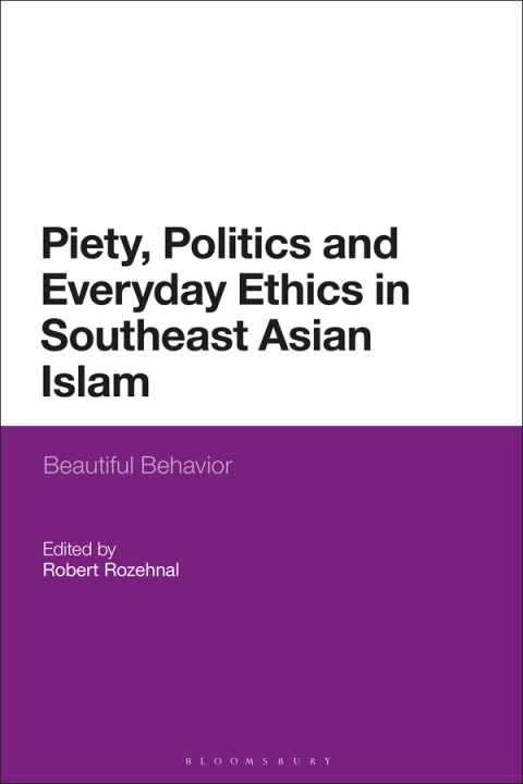 Cover image for book Piety, Politics, and Everyday Ethics in Southeast Asian Islam