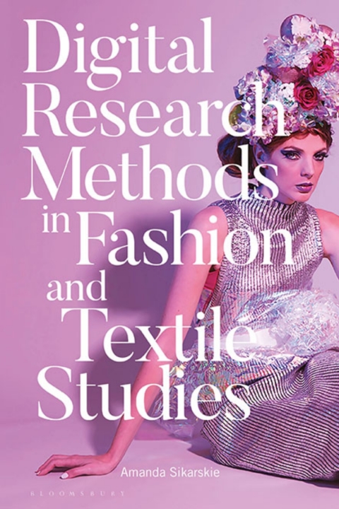 Digital Research Methods in Fashion and Textile Studies 