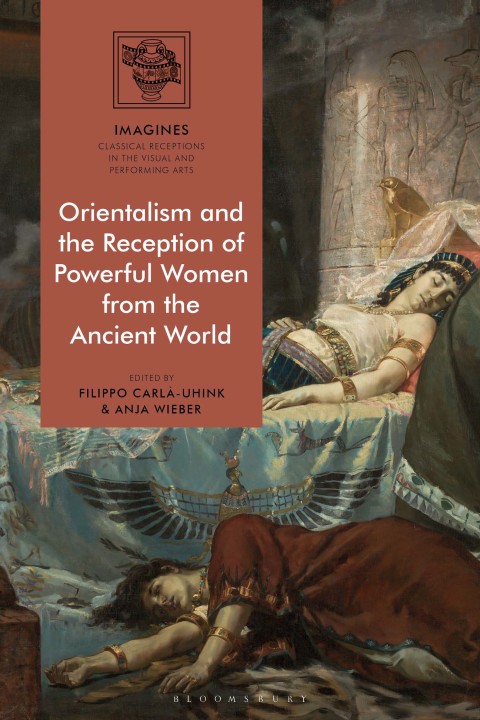 Cover image for book Orientalism and the Reception of Powerful Women from the Ancient World