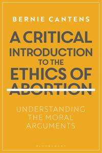 Titelbild: A Critical Introduction to the Ethics of Abortion 1st edition 9781350055865