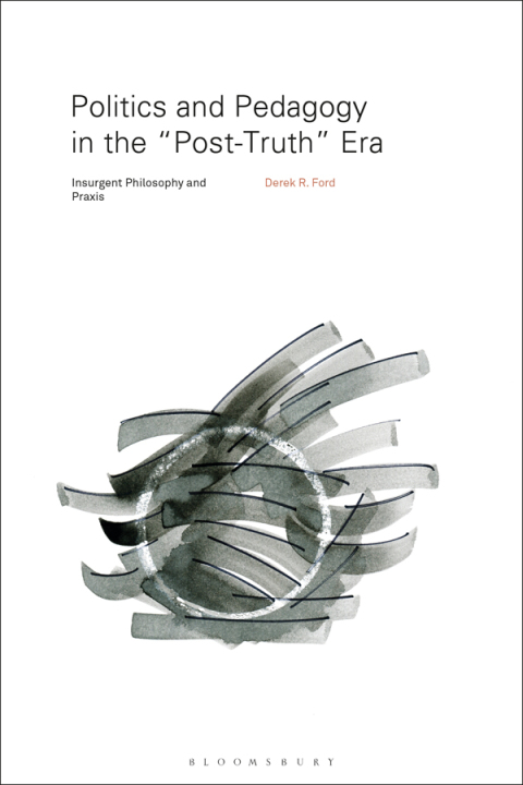 Politics and Pedagogy in the âPost-Truthâ Era 