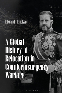 Cover image: A Global History of Relocation in Counterinsurgency Warfare 1st edition 9781350062580