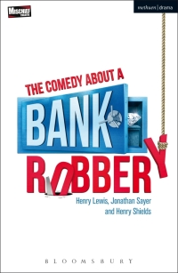 Titelbild: The Comedy About a Bank Robbery 2nd edition 9781350063082