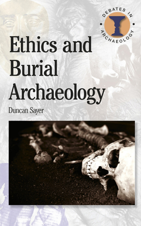 Cover image for book Ethics and Burial Archaeology
