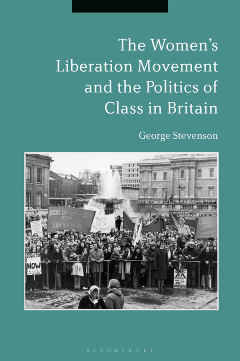 Cover image for book The Women's Liberation Movement and the Politics of Class in Britain