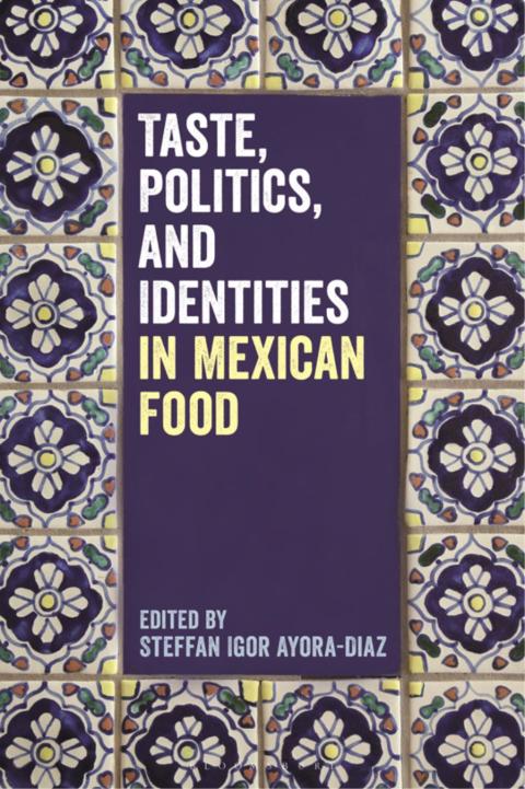 Cover image for book Taste, Politics, and Identities in Mexican Food