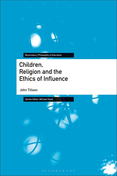 Cover image for book Children, Religion and the Ethics of Influence