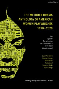 Cover image: The Methuen Drama Anthology of American Women Playwrights: 1970 - 2020 1st edition 9781350068728