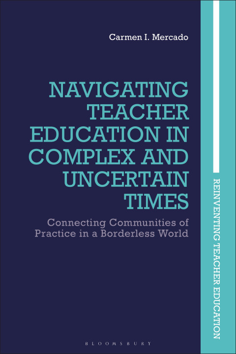Navigating Teacher Education in Complex and Uncertain Times 