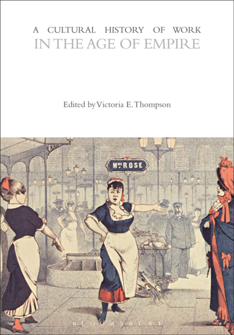 Cover image for book A Cultural History of Work in the Age of Empire