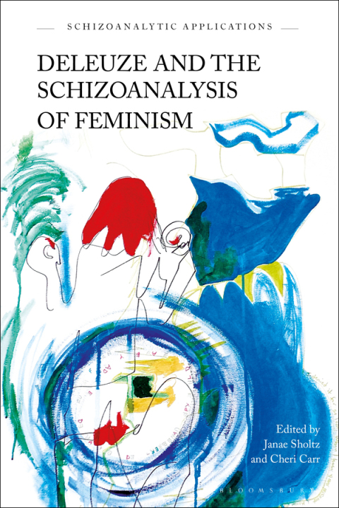 Cover image for book Deleuze and the Schizoanalysis of Feminism