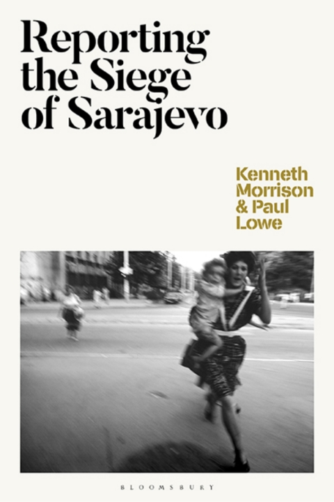 Reporting the Siege of Sarajevo 
