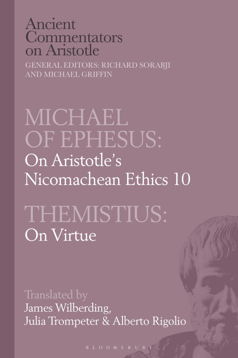 Cover image for book Michael of Ephesus: On Aristotle’s Nicomachean Ethics 10 with Themistius: On Virtue